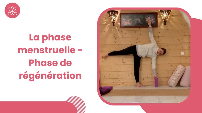 2.4. La phase menstruelle - Phase de régénération avant un nouveau départ (51 min)